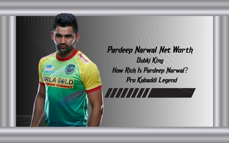 Pardeep Narwal Net Worth 2025: The Dubki King’s Complete Story Pardeep Narwal Net Worth
